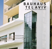 Bauhaus Tel Aviv : An Architectural Guide, Paperback Book Bauhaus Tel Aviv : An Architectural Guide, Paperback Book
