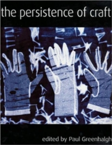 The Persistence of Craft, Hardback Book The Persistence of Craft, Hardback Book