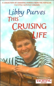 "Yachting Monthly's" This Cruising Life : A Collection of Amusing Stories from the Popular Yachting Monthly Column, Paperback Book "Yachting Monthly's" This Cruising Life : A Collection of Amusing Stories from the Popular Yachting Monthly Column, Paperback Book