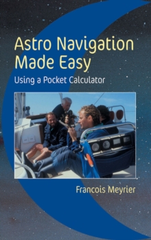 Astro Navigation Made Easy : Using a Pocket Calculator, Paperback Book Astro Navigation Made Easy : Using a Pocket Calculator, Paperback Book