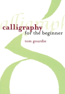 Calligraphy for the Beginner, Paperback Book Calligraphy for the Beginner, Paperback Book
