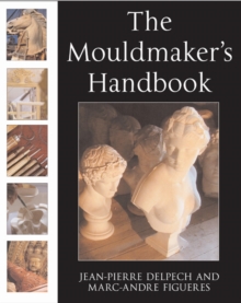 The Mouldmaker's Handbook, Paperback Book The Mouldmaker's Handbook, Paperback Book