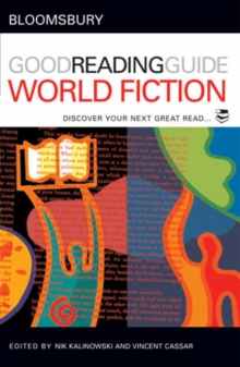 The Bloomsbury Good Reading Guide to World Fiction : Discover Your Next Great Read, Paperback Book The Bloomsbury Good Reading Guide to World Fiction : Discover Your Next Great Read, Paperback Book