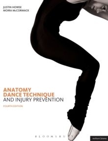 Anatomy, Dance Technique and Injury Prevention, Paperback Book Anatomy, Dance Technique and Injury Prevention, Paperback Book
