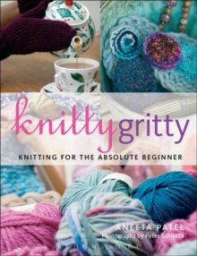 Knitty Gritty : Knitting for the Absolute Beginner, Paperback Book Knitty Gritty : Knitting for the Absolute Beginner, Paperback Book