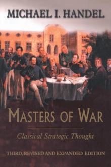 Masters of War : Classical Strategic Thought, Paperback Book Masters of War : Classical Strategic Thought, Paperback Book