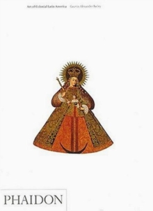 Art of Colonial Latin America, Paperback Book Art of Colonial Latin America, Paperback Book