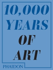10,000 Years of Art, Paperback Book 10,000 Years of Art, Paperback Book