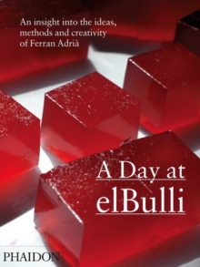 A Day at elBulli : An Insight into the Ideas, Methods and Creativity of Ferran Adria, Paperback Book A Day at elBulli : An Insight into the Ideas, Methods and Creativity of Ferran Adria, Paperback Book