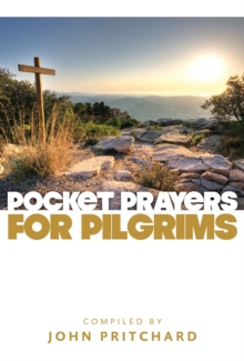 Pocket Prayers for Pilgrims, Paperback / softback Book Pocket Prayers for Pilgrims, Paperback / softback Book