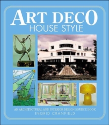 Art Deco House Style : An Architectural and Interior Design Source Book, Paperback Book Art Deco House Style : An Architectural and Interior Design Source Book, Paperback Book