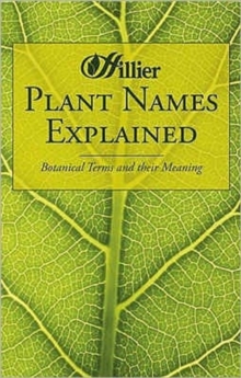 Plant Names Explained : Botanical Terms and Their Meaning, Paperback Book Plant Names Explained : Botanical Terms and Their Meaning, Paperback Book