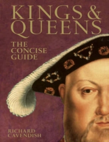 Kings & Queens : The Concise Guide, Hardback Book Kings & Queens : The Concise Guide, Hardback Book