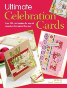 Ultimate Celebration Cards : Over 200 Card Designs for Special Occasions Throughout the Year, Paperback Book Ultimate Celebration Cards : Over 200 Card Designs for Special Occasions Throughout the Year, Paperback Book