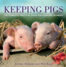 Keeping Pigs : The Complete Practical Guide for Pleasure or Profit, Paperback Book Keeping Pigs : The Complete Practical Guide for Pleasure or Profit, Paperback Book
