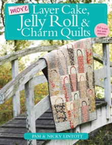 More Layer Cake, Jelly Roll and Charm Quilts, Paperback Book More Layer Cake, Jelly Roll and Charm Quilts, Paperback Book