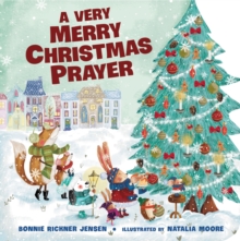 A Very Merry Christmas Prayer : A Sweet Poem of Gratitude for Holiday Joys, Family Traditions, and Baby Jesus