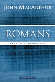 Romans : Grace, Truth, and Redemption