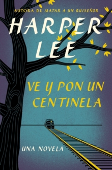 Ve y pon un centinela, Paperback / softback Book Ve y pon un centinela, Paperback / softback Book