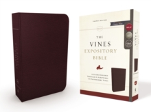 The NKJV, Vines Expository Bible, Bonded Leather, Burgundy, Comfort Print : A Guided Journey Through the Scriptures with Pastor Jerry Vines, Leather / fine binding Book The NKJV, Vines Expository Bible, Bonded Leather, Burgundy, Comfort Print : A Guided Journey Through the Scriptures with Pastor Jerry Vines, Leather / fine binding Book