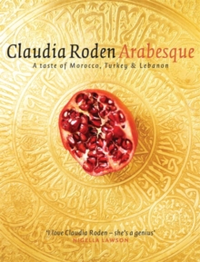 Arabesque : Sumptuous Food from Morocco, Turkey and Lebanon, Hardback Book Arabesque : Sumptuous Food from Morocco, Turkey and Lebanon, Hardback Book
