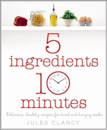 Five Ingredients, Ten Minutes, Paperback Book Five Ingredients, Ten Minutes, Paperback Book