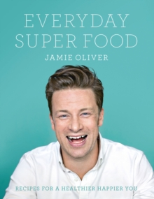 Everyday Super Food, Hardback Book Everyday Super Food, Hardback Book