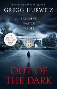 Out of the Dark : President. Traitor. Target., Hardback Book Out of the Dark : President. Traitor. Target., Hardback Book