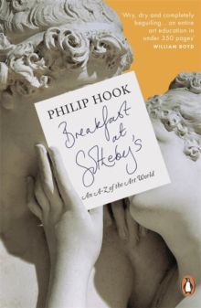 Breakfast at Sotheby's : An A-Z of the Art World, Paperback Book Breakfast at Sotheby's : An A-Z of the Art World, Paperback Book