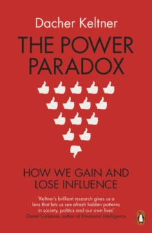 The Power Paradox : How We Gain and Lose Influence, Paperback / softback Book The Power Paradox : How We Gain and Lose Influence, Paperback / softback Book