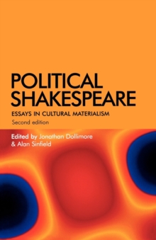 Political Shakespeare : Essays in Cultural Materialism, Paperback / softback Book Political Shakespeare : Essays in Cultural Materialism, Paperback / softback Book
