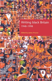 Writing Black Britain, 1948-98 : An Interdisciplinary Anthology, Paperback Book Writing Black Britain, 1948-98 : An Interdisciplinary Anthology, Paperback Book