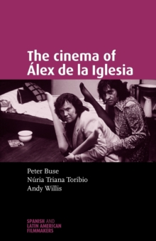 The Cinema of ALex De La Iglesia