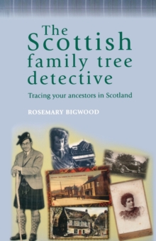 The Scottish Family Tree Detective : Tracing Your Ancestors in Scotland, Paperback Book The Scottish Family Tree Detective : Tracing Your Ancestors in Scotland, Paperback Book