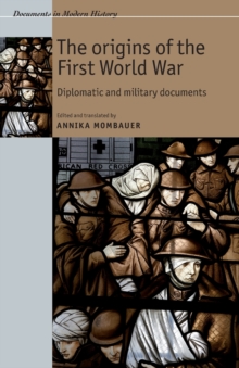 The Origins of the First World War : Diplomatic and Military Documents