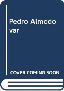 The Cinema of Pedro AlmodoVar