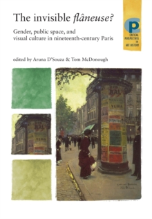 The Invisible FlaNeuse? : Gender, Public Space and Visual Culture in Nineteenth Century Paris