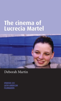The Cinema of Lucrecia Martel