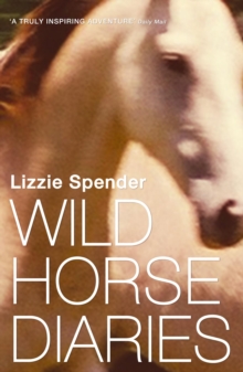 Wild Horse Diaries, Paperback Book Wild Horse Diaries, Paperback Book