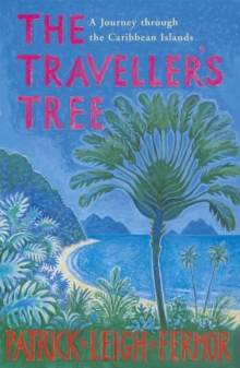 The Traveller's Tree : A Journey through the Caribbean Islands, Paperback / softback Book The Traveller's Tree : A Journey through the Caribbean Islands, Paperback / softback Book