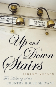 Up and Down Stairs : The History of the Country House Servant, Paperback Book Up and Down Stairs : The History of the Country House Servant, Paperback Book