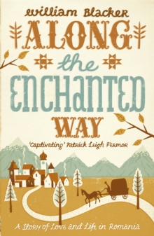 Along the Enchanted Way : A Story of Love and Life in Romania, Paperback Book Along the Enchanted Way : A Story of Love and Life in Romania, Paperback Book