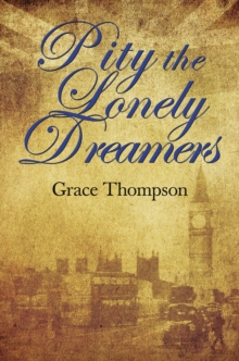 Pity the Lonely Dreamers, Hardback Book Pity the Lonely Dreamers, Hardback Book