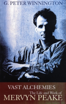 Mervyn Peake's Vast Alchemies : The Illustrated, Authorised Biography, Paperback Book Mervyn Peake's Vast Alchemies : The Illustrated, Authorised Biography, Paperback Book