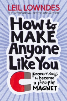 How to Make Anyone Like You : Proven Ways to Become a People Magnet, Paperback Book How to Make Anyone Like You : Proven Ways to Become a People Magnet, Paperback Book