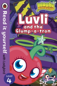 Moshi Monsters: Luvli and the Glump-a-tron - Read it Yourself with Ladybird : Level 4, Paperback Book Moshi Monsters: Luvli and the Glump-a-tron - Read it Yourself with Ladybird : Level 4, Paperback Book