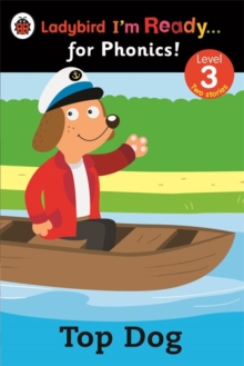 Top Dog: Ladybird I'm Ready for Phonics: Level 3, Paperback / softback Book Top Dog: Ladybird I'm Ready for Phonics: Level 3, Paperback / softback Book