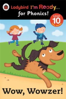 Wow, Wowzer! Ladybird I'm Ready for Phonics Level 10, Paperback / softback Book Wow, Wowzer! Ladybird I'm Ready for Phonics Level 10, Paperback / softback Book
