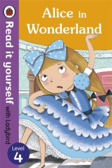 Alice in Wonderland - Read it yourself with Ladybird : Level 4, Paperback Book Alice in Wonderland - Read it yourself with Ladybird : Level 4, Paperback Book