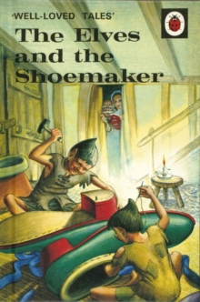 Well-Loved Tales: The Elves and the Shoemaker, Hardback Book Well-Loved Tales: The Elves and the Shoemaker, Hardback Book